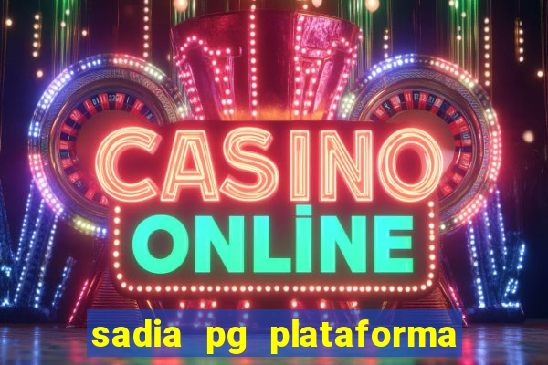 sadia pg plataforma de jogos